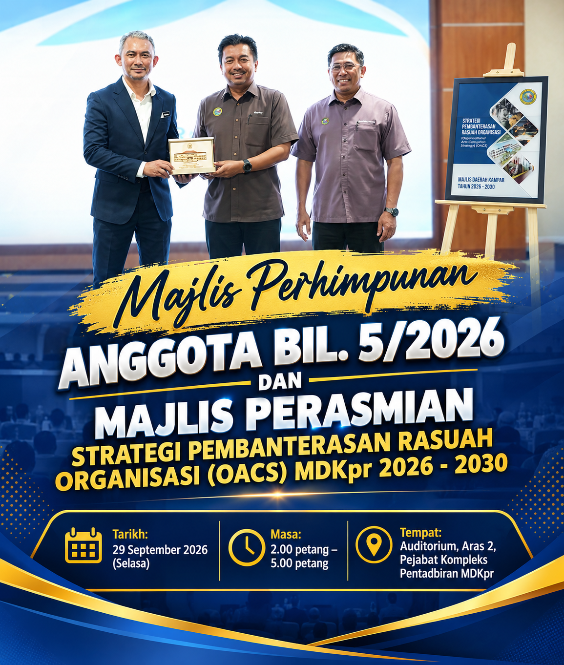 MAJLIS PERHIMPUNAN ANGGOTA BIL. 5/2026 DAN MAJLIS PERASMIAN STRATEGI PEMBANTERASAN RASUAH ORGANISASI (OACS) MDKpr 2026 - 2030